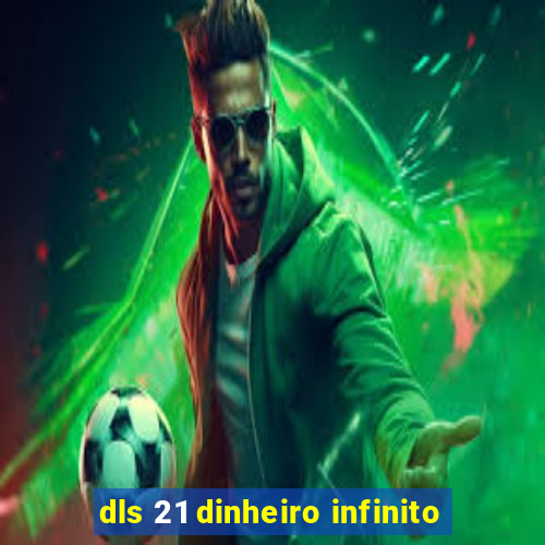 dls 21 dinheiro infinito